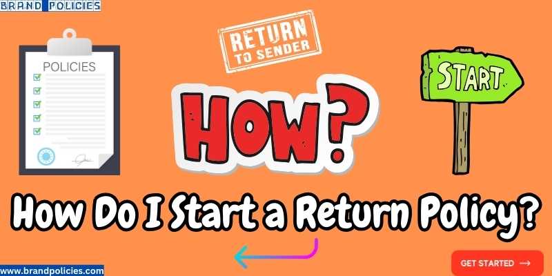 How to start return policy 