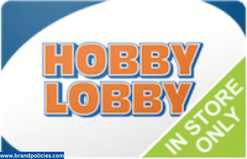 hobby lobby return policy 
hobby lobby gift card policy 